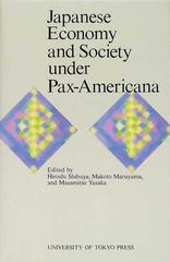 Ｊａｐａｎｅｓｅ ｅｃｏｎｏｍｙ ａｎｄ ｓｏｃｉｅｔｙ ｕｎｄｅｒ Ｐａｘ‐Ａｍｅｒｉｃａｎａ