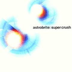 Super Crush【CD】/Astrobrite [IDCA1008] - Music：honto本の通販ストア