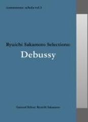 commmons：schola　vol．3 Ryuichi Sakamoto Selections ： Debussy【CD】