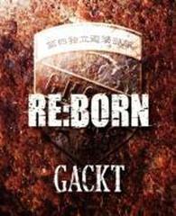 RE:BORN【CD】 2枚組/GACKT [DSCD00020] - Music：honto本の通販ストア