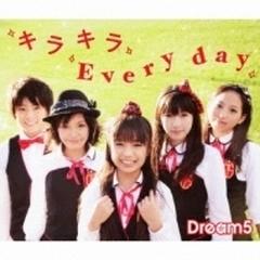 キラキラ Every day (+DVD)【CDマキシ】 2枚組/Dream5 [AVCD48217/B