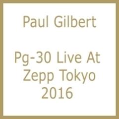 Pg-30 Live At Zepp Tokyo 2016【DVD】/Paul Gilbert [IEBP10119