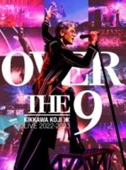 KIKKAWA KOJI LIVE TOUR 2022-2023 “OVER THE 9” 【完全生産限定