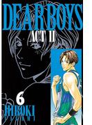 ＤＥＡＲ　ＢＯＹＳ　ＡＣＴ　ＩＩ（６）