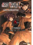 ルートダブル　－　Ｂｅｆｏｒｅ　Ｃｒｉｍｅ　＊　Ａｆｔｅｒ　Ｄａｙｓ　－　√Ａｆｔｅｒ(講談社BOX)