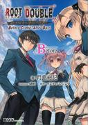 ルートダブル　－　Ｂｅｆｏｒｅ　Ｃｒｉｍｅ　＊　Ａｆｔｅｒ　Ｄａｙｓ　－　√Ｂｅｆｏｒｅ(講談社BOX)