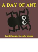 A DAY OF ANT（ありのいちにち 英語版）