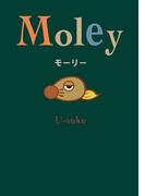 Moley - モーリー -