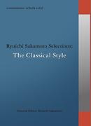 commmons: schola vol.6 Ryuichi Sakamoto Selections:The Classical Style
