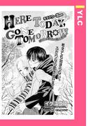 HERE TODAY GONE TOMORROW 【単話売】(YLC)