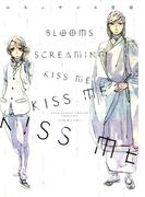 ＢＬＯＯＭＳ　ＳＣＲＥＡＭＩＮＧ　ＫＩＳＳ　ＭＥ　ＫＩＳＳ　ＭＥ　ＫＩＳＳ　ＭＥ