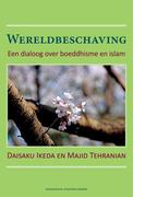 Wereldbeschaving : een dialoog over boeddhisme en islam