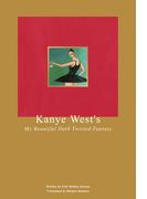 カニエ・ウェスト論 《マイ・ビューティフル・ダーク・ツイステッド・ファンタジー》から読み解く奇才の肖像