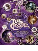 「ダーククリスタル」アルティメット・ヴィジュアル・ブック～ジム・ヘンソンによる究極の人形劇映画の舞台裏～