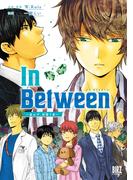 In Between～迷わず、彷徨う者～ 【電子限定おまけ付き】(バーズコミックス)