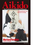 Aikido，the Contemporary Martial Art of Harmony；Training Methods and Spiritual Teachings (English translation of Aikido book)
