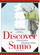 Discover Sumo: Stories from Yobidashi Hideo