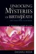 Unlocking the Mysteries of Birth and Death: A Buddhist View of Life
