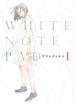 【期間限定　無料お試し版】WHITE NOTE PAD（１）(フィールコミックス)