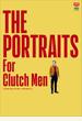 THE PORTRAITS For Clutch Men