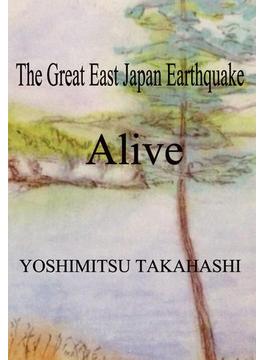 The Great East Japan Earthquake  Alive