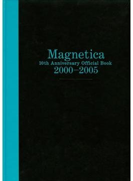 宇都宮 隆／Magnetica 10th Anniversary Official Book 2000-2005