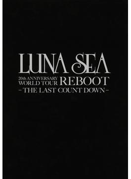 REBOOT -THE LAST COUNT DOWN-(LUNA SEA公式ツアーパンフレットアーカイブ1992-2012)