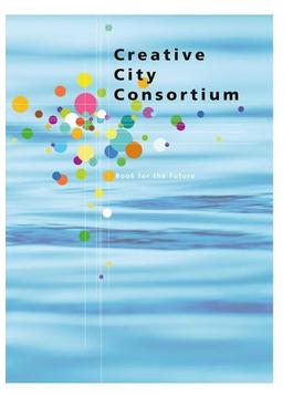 Creative City Consortium －Book for the Future－