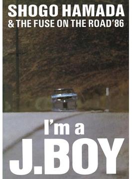 ON THE ROAD ’86 “I’m a J.BOY”