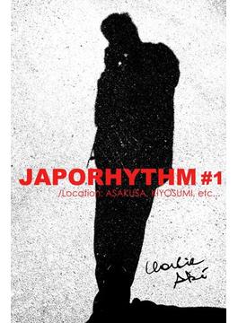 JAPORHYTHM #1 ／Location: ASAKUSA, KIYOSUMI, etc…(月刊デジタルファクトリー)