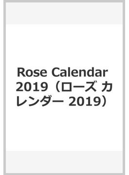 Rose Calendar 2019（ローズ　カレンダー　2019）