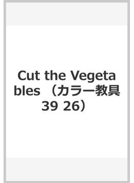Cut the Vegetables