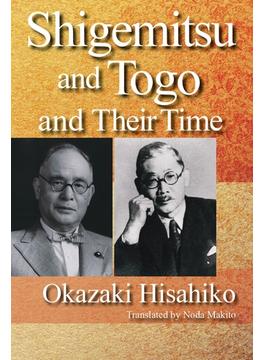 Shigemitsu and Togo and Their Time