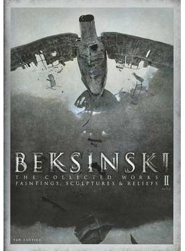 ベクシンスキ作品集成 増補新装版 ｖｅｒ．１．２ ２ ＰＡＩＮＴＩＮＧＳ，ＳＣＵＬＰＴＵＲＥＳ＆ＲＥＬＩＥＦＳ