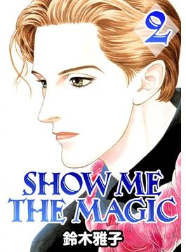 SHOW ME THE MAGIC 2