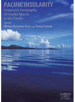 PACIFIC INSULARITY : Imaginary Geography of Insular Spaces in the Pacific