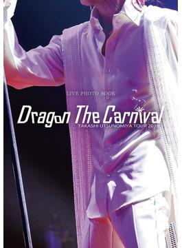 Takashi Utsunomiya Tour 2019 Dragon The Carnival ライブ・フォトブック