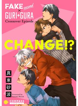 CHANGE!? - FAKE second×GURI+GURA Crossover Episode -(Caro［カーロ］)