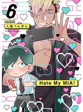 Hate My MIA！(6)(ふゅーじょんぷろだくと)