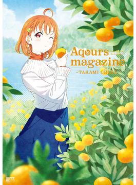 LoveLive!Sunshine!!　Aqours magazine ～TAKAMI CHIKA～(電撃ムック)