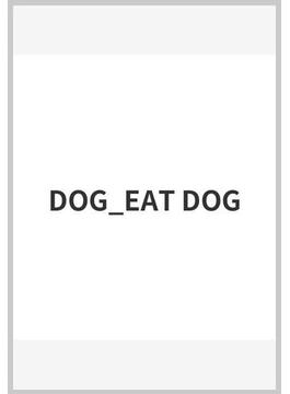 DOG_EAT DOG