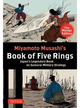 Miyamoto Musashi's Book of Five Rings: The Manga Edition Japan's Legendary Book on Samurai Military Strategy