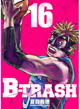 B-TRASH 16
