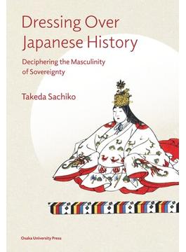 Dressing Over Japanese History: Deciphering the Masculinity of Sovereignty