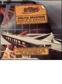 Soulful Behaviour - Mixed By Dj Addiction