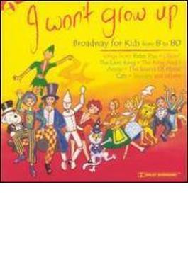 I Won't Grow Up - Broadway Forkids From 8 To 80