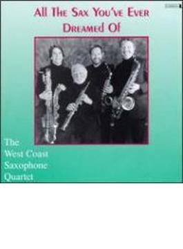 The West Coast Saxophone Quartet All The Sax You've Ever Dream