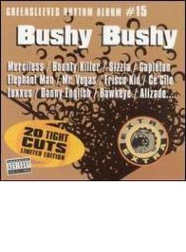 Bushy Bushy - Greensleeves Rhythm Album #15