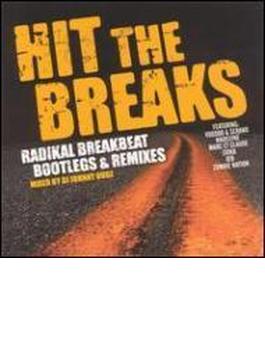 Hit The Breaks - Radikal Breakbeat Bootlegs & Remixes