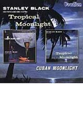 Tropical Moonlight & Cuban Moonlight